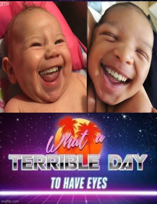 Baby teeth | image tagged in what a terrible day to have eyes | made w/ Imgflip meme maker