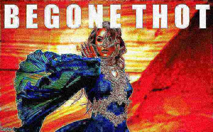 Haliene begone thot deep-fried 3 Blank Meme Template