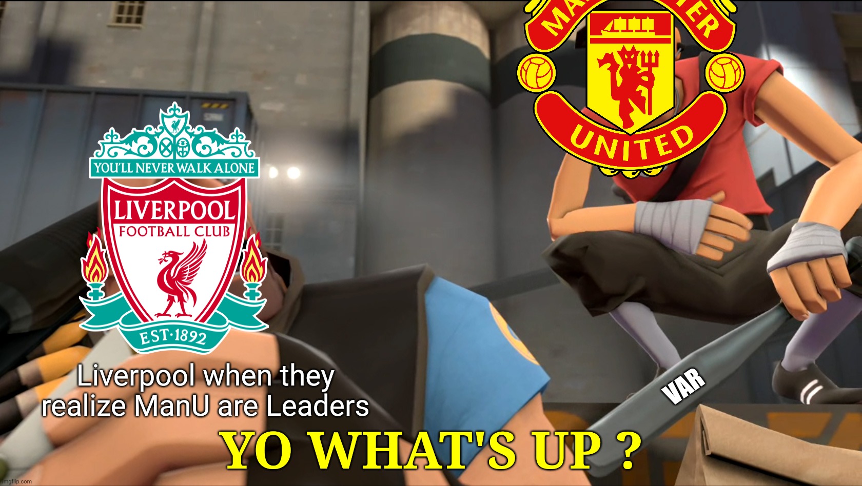 The Reds vs The Red Devils. Who would win sunday? | VAR; Liverpool when they realize ManU are Leaders; YO WHAT'S UP ? | image tagged in yo what's up,liverpool,manchester united | made w/ Imgflip meme maker