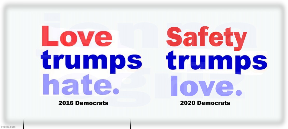 Safety Trumps Love | image tagged in safety trumps love | made w/ Imgflip meme maker
