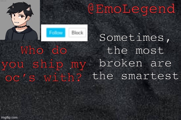 Eric, omen, ash, shadow, Adam, Aaron | Who do you ship my oc’s with? | image tagged in emo/viking announcement | made w/ Imgflip meme maker