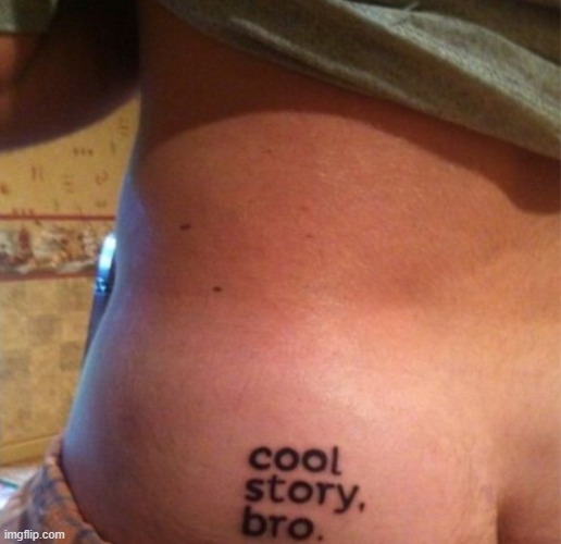 Cool story bro | image tagged in cool story bro | made w/ Imgflip meme maker