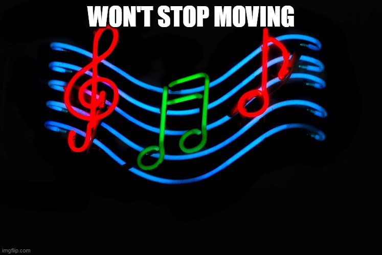 Guess the song 33 | WON'T STOP MOVING | image tagged in music,guess,song | made w/ Imgflip meme maker