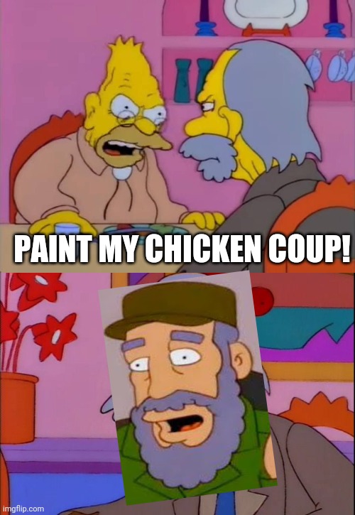PAINT MY CHICKEN COUP! | image tagged in paint my chicken coop,make me | made w/ Imgflip meme maker