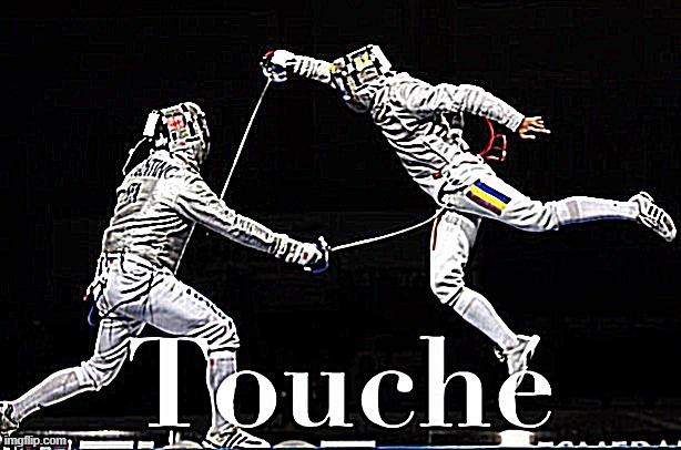 Touche fencers dick sharpened x2 | image tagged in touche fencers dick sharpened x2 | made w/ Imgflip meme maker