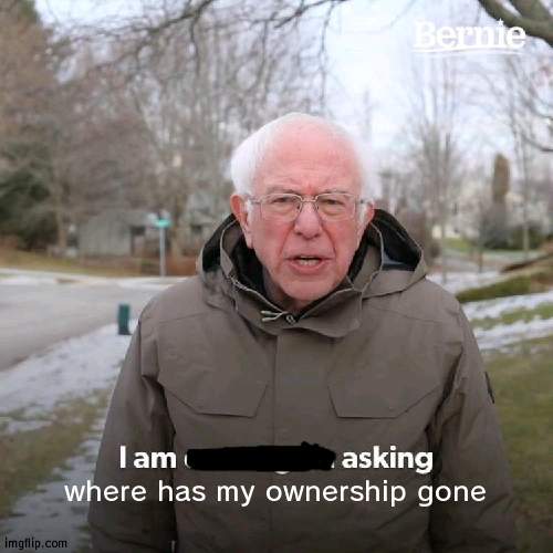 where | where has my ownership gone | image tagged in memes | made w/ Imgflip meme maker