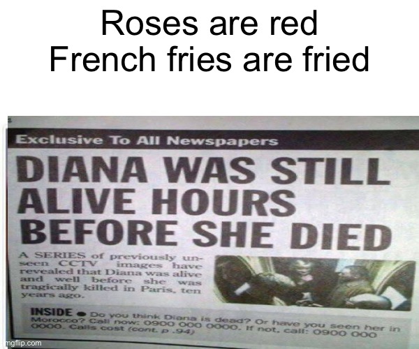 Huhu | Roses are red
French fries are fried | image tagged in roses are red | made w/ Imgflip meme maker