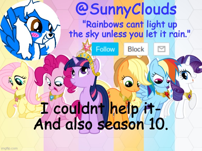 CloudDays mlp temp | I couldnt help it-
And also season 10. | image tagged in clouds mlp temp | made w/ Imgflip meme maker