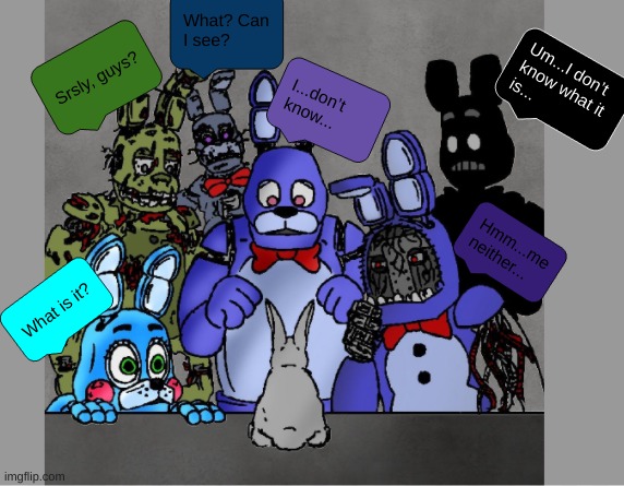 Are yall that stupid, or... | image tagged in fnaf | made w/ Imgflip meme maker