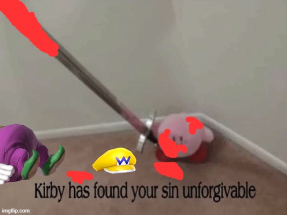 Wario dies after doing an unforgivable thing infront of Kirby | image tagged in kirby has found your sin unforgivable,memes,wario dies | made w/ Imgflip meme maker