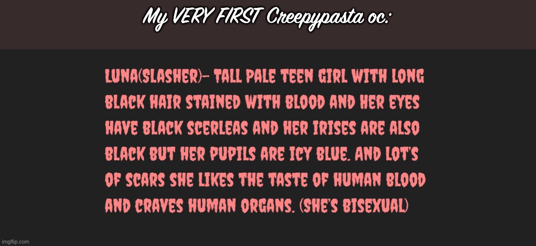 E | My VERY FIRST Creepypasta oc: | made w/ Imgflip meme maker