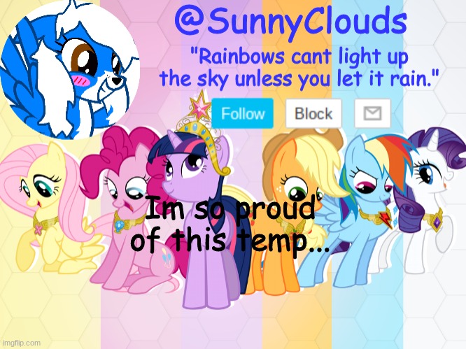 CloudDays mlp temp | Im so proud of this temp... | image tagged in clouds mlp temp | made w/ Imgflip meme maker