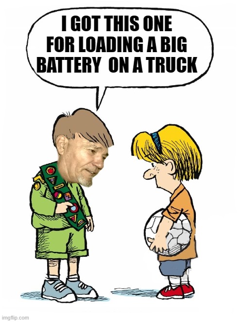 I GOT THIS ONE FOR LOADING A BIG BATTERY  ON A TRUCK | image tagged in i got this one for-------- | made w/ Imgflip meme maker