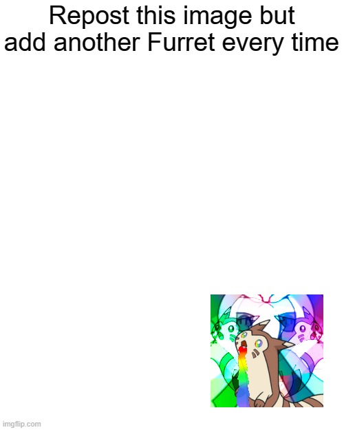 Blank Transparent Square Meme | Repost this image but add another Furret every time | image tagged in memes,blank transparent square | made w/ Imgflip meme maker