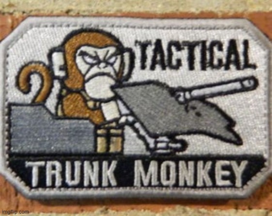 Tactical trunk monkey. When there is monkey business afoot. | image tagged in tactical trunk monkey,custom template,new template,monkey,monkeys,military | made w/ Imgflip meme maker