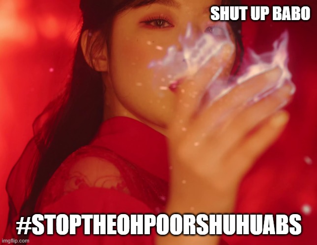 #STOPTHEOHPOORSHUHUABS | SHUT UP BABO; #STOPTHEOHPOORSHUHUABS | image tagged in gidle,shuhua,babo | made w/ Imgflip meme maker