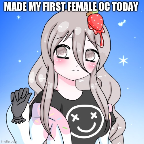 because wynaut | MADE MY FIRST FEMALE OC TODAY | made w/ Imgflip meme maker