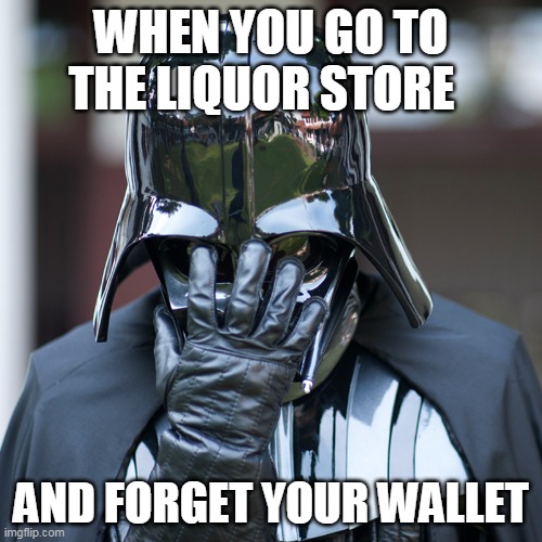 epic fail | WHEN YOU GO TO THE LIQUOR STORE; AND FORGET YOUR WALLET | image tagged in epic fail | made w/ Imgflip meme maker