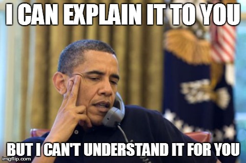 Exasperated Obama | image tagged in memes,no i cant obama,explain,not understand | made w/ Imgflip meme maker