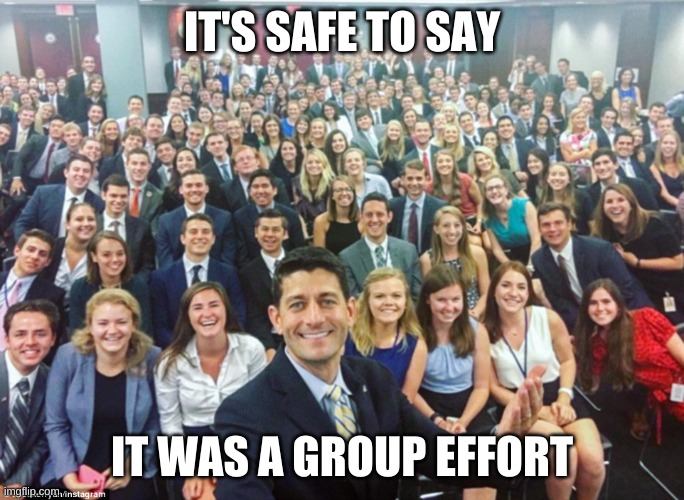 White People | IT'S SAFE TO SAY IT WAS A GROUP EFFORT | image tagged in white people | made w/ Imgflip meme maker