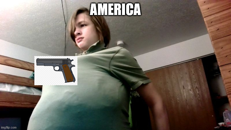 America | AMERICA | image tagged in gun,fat,america | made w/ Imgflip meme maker