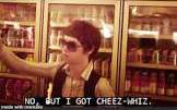 no but i got cheez-whiz template | image tagged in no but i got cheez-whiz | made w/ Imgflip meme maker