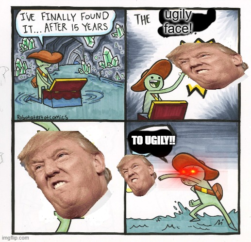 The Scroll Of Truth | ugily
face! TO UGILY!! | image tagged in memes,the scroll of truth | made w/ Imgflip meme maker
