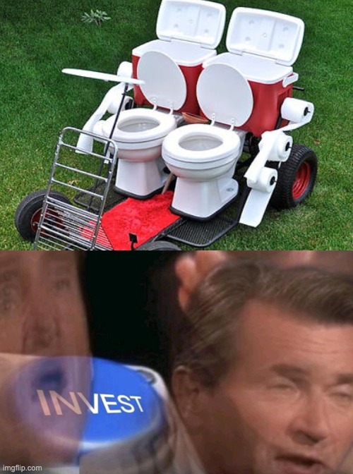 Invest | image tagged in toilet,invest,funny | made w/ Imgflip meme maker