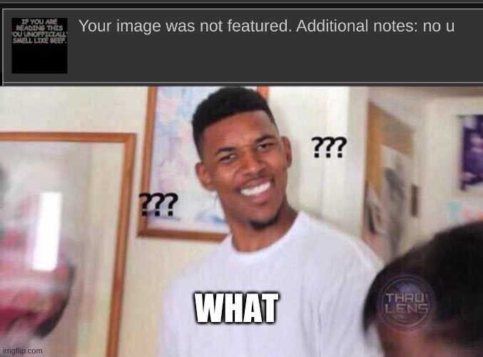 WHAT | image tagged in black guy confused | made w/ Imgflip meme maker