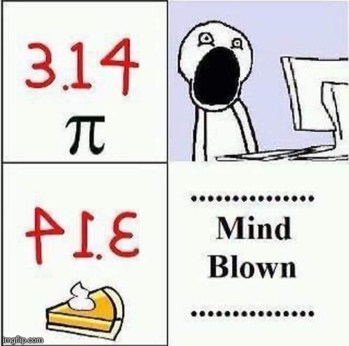 Hmm | image tagged in pi,backwards,is,pie | made w/ Imgflip meme maker