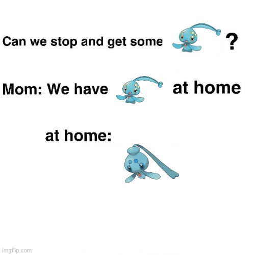 Manaphy and Phione | image tagged in at home | made w/ Imgflip meme maker
