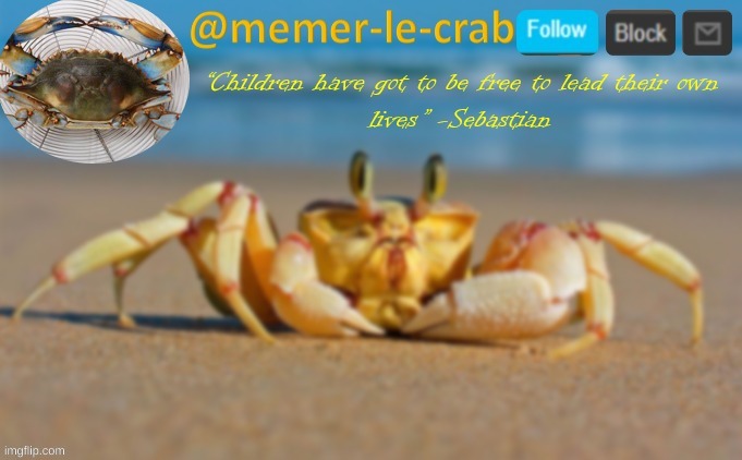 @crab-king | image tagged in memer le crab | made w/ Imgflip meme maker