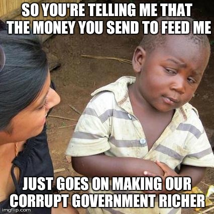 Third World Skeptical Kid | image tagged in memes,third world skeptical kid | made w/ Imgflip meme maker