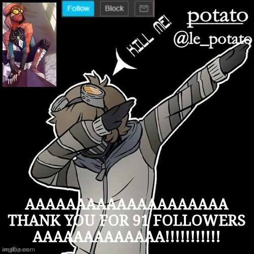 I never thought id make it this far thank you | AAAAAAAAAAAAAAAAAAAA
THANK YOU FOR 91 FOLLOWERS AAAAAAAAAAAAA!!!!!!!!!!! | made w/ Imgflip meme maker