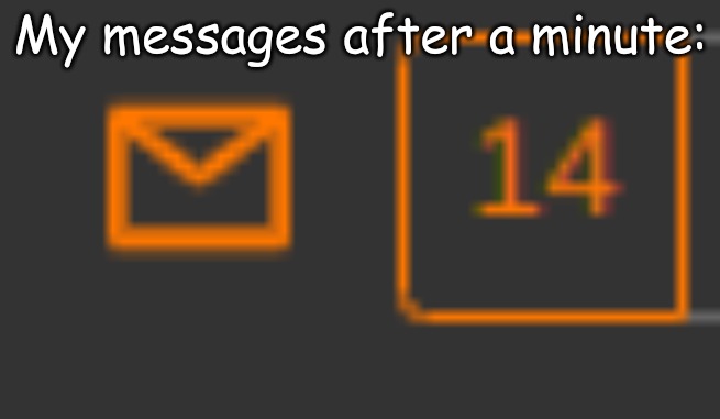 My messages after a minute: | made w/ Imgflip meme maker