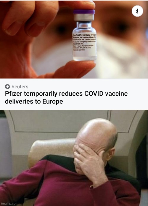 image tagged in memes,captain picard facepalm,vaccines,covid-19,coronavirus,pfizer | made w/ Imgflip meme maker