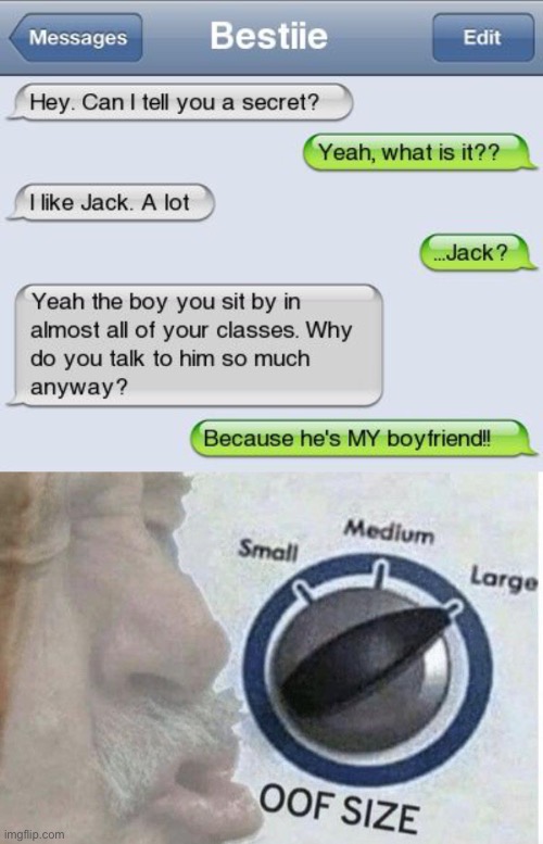 Oof size lol | image tagged in oof size large,memes,funny,funny text conversations,blank text conversation,boyfriend | made w/ Imgflip meme maker