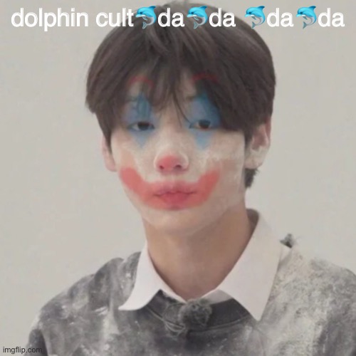 Soobin clown | dolphin cult🐬da🐬da 🐬da🐬da | image tagged in soobin clown | made w/ Imgflip meme maker