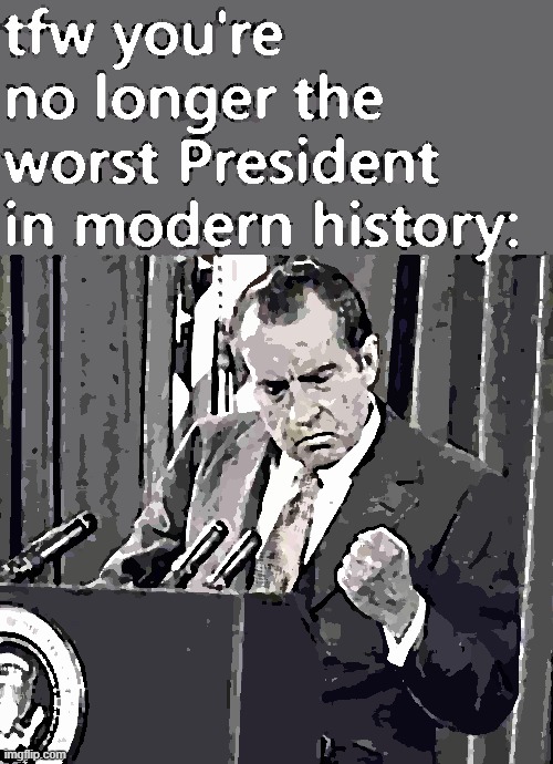 Success Nixon | image tagged in richard nixon,nixon,trump is an asshole,trump is a moron,history,historical meme | made w/ Imgflip meme maker