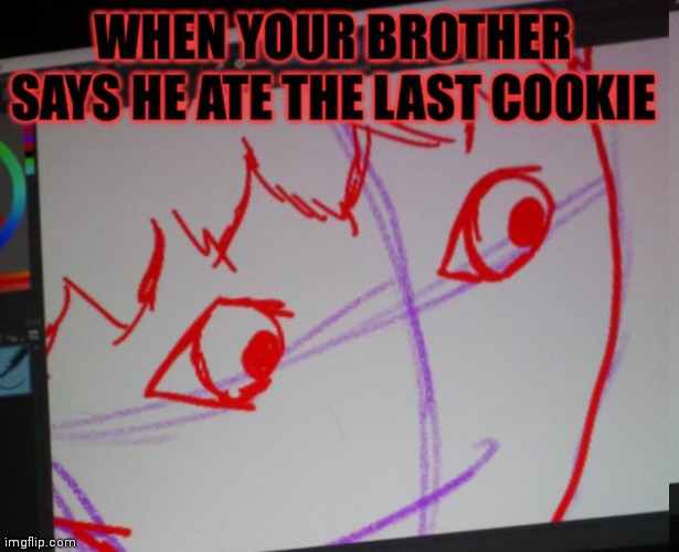 When your sibling | image tagged in funny | made w/ Imgflip meme maker
