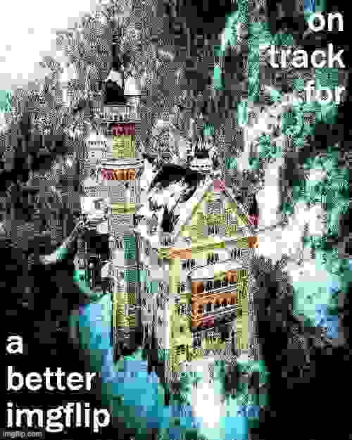 High Quality on track for a better imgflip deep-fried jpeg max degrade Blank Meme Template