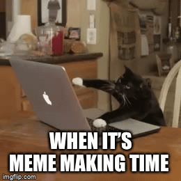 Creating Time Meme mEmE tImE - Imgflip
