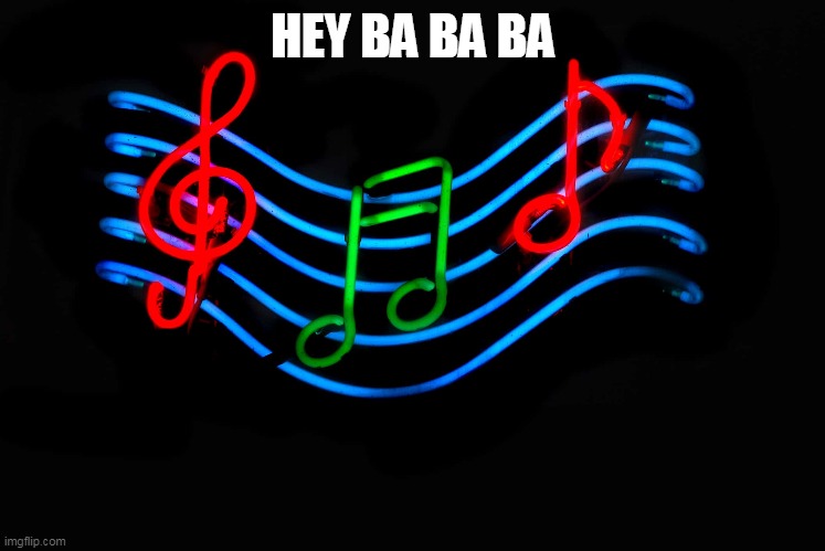 Guess the song 34 | HEY BA BA BA | image tagged in music,guess,song | made w/ Imgflip meme maker