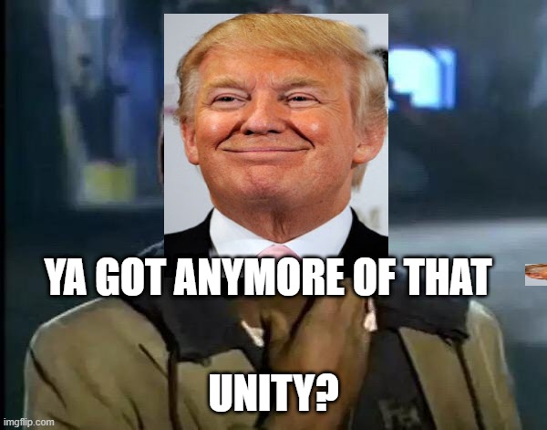 Y'all Got Any More Of That | YA GOT ANYMORE OF THAT; UNITY? | image tagged in memes,y'all got any more of that | made w/ Imgflip meme maker