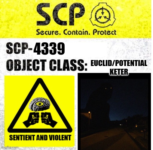 Scp 4339 The Dark Shadowbeast | 4339; EUCLID/POTENTIAL KETER | image tagged in scp sign generator | made w/ Imgflip meme maker