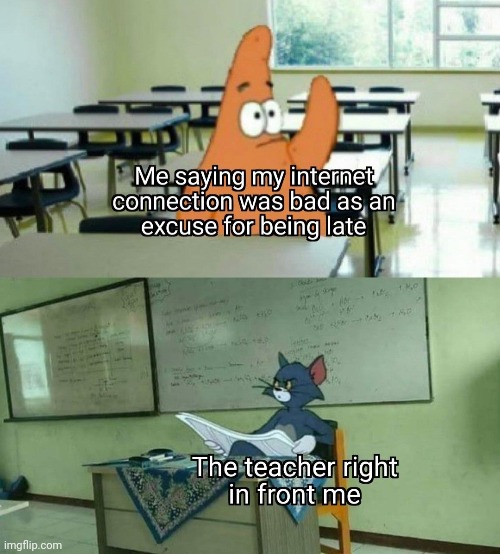 How does school work again? | image tagged in patrick star,memes | made w/ Imgflip meme maker