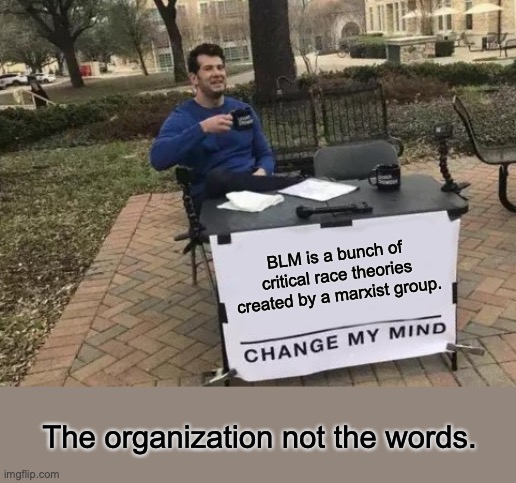 The BLM organization is marxist. - Imgflip