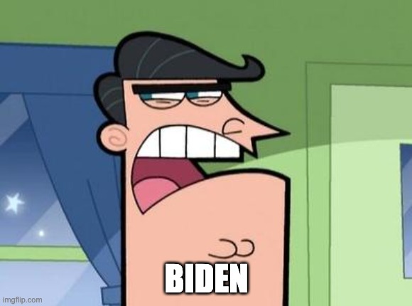 Biden | BIDEN | image tagged in dinkleberg | made w/ Imgflip meme maker
