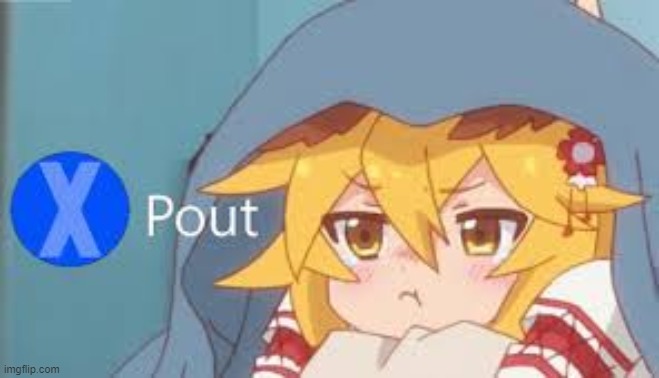 New Senko-san template | image tagged in x to pout | made w/ Imgflip meme maker