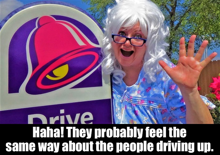 Haha! They probably feel the same way about the people driving up. | made w/ Imgflip meme maker